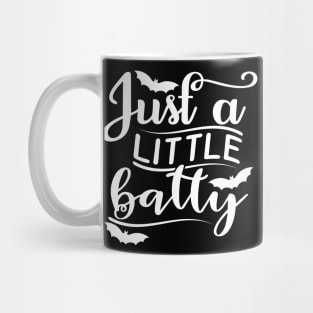 Just A Little Batty. Funny Halloween Design Mug